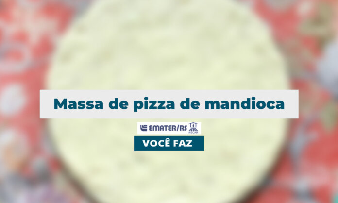 Massa de Pizza de Mandioca | Você Faz