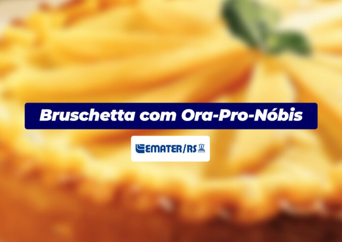 Bruschetta com Ora-Pro-Nóbis | Você Faz