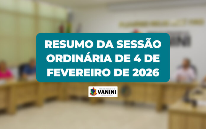 Resumo da Sessão Ordinária de 4 de fevereiro de 2026