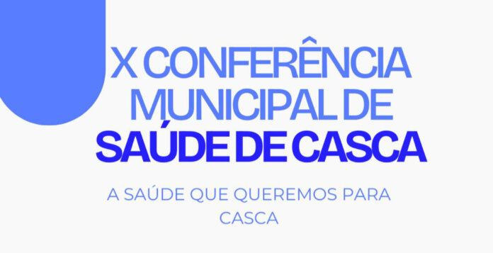 X Conferência Municipal de Saúde de Casca acontece no dia 20 de março