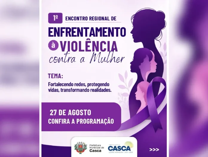 1º Encontro Regional de Enfrentamento à Violência contra a Mulher acontece em Casca nesta quinta-feira